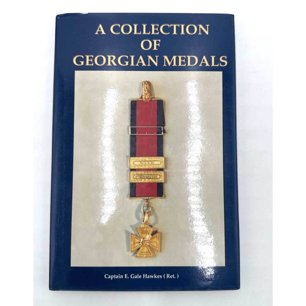 A Collection of Georgian Medals HCDJ Captain E Gale Hawkes 1994